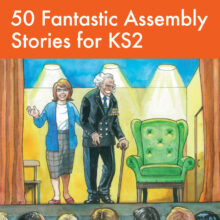 9781783171026-50-Fantastic-Assembly-Stories-KS2-lg