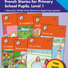 9781783173822-Luc-et-Sophie-Level-1-stories Book cover for Luc et Sophie French stories for primary school pupils, Level 1, 7 specially written short stories for beginning learners. Shows the stories included: Bonjour, Je m'appelle Sophie, Combien de biscuits ?, J'ai six ans, J'ai un frère, Beaucoup be bonbons, Un bonbon rouge. With free audio downloads.